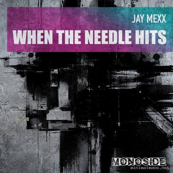 Jay Mexx – When The Needle Hits