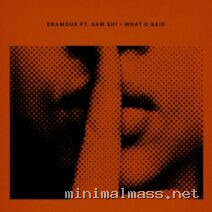 Enamour, SAM SHI – What U Said cover