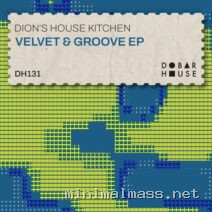 Dion’s House Kitchen – Velvet & Groove EP cover