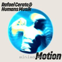 Rafael Cerato, Humans Musik – Motion cover