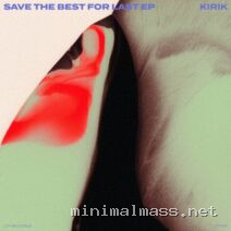 KIRIK – Save The Best For Last EP cover