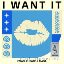 Emanuel Satie, Maga – I Want It cover