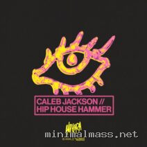 Caleb Jackson – Hip House Hammer cover