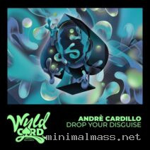 Andre Cardillo Dj – Drop Your Disguise cover