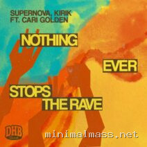Supernova, Cari Golden, KIRIK – Nothing Ever Stops The Rave (Extended Mix) cover