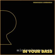 Francesca Lombardo – IN YOUR BASS cover
