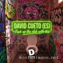 David Cueto (ES) – Fuck Up The Club With This cover