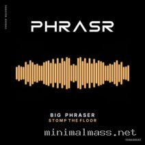 Big Phraser – Stomp the Floor cover
