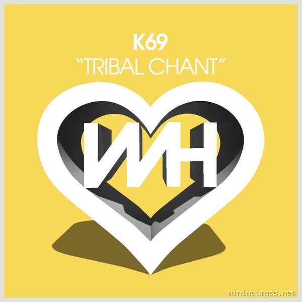 K69 - Tribal Chant [WH Records]