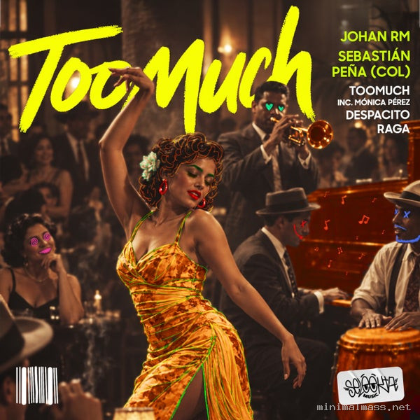 Johan RM, Sebastián Peña (COL), Monica Pérez - Too Much [Seleekta Music]
