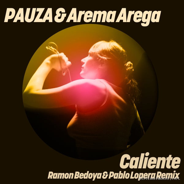Arema Arega, PAUZA - Caliente (Ramon Bedoya & Pablo Lopera Remix) [Get Physical Music]