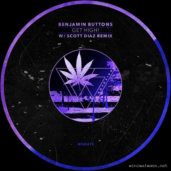Benjamin Buttons - Get High! EP (w_ Scott Diaz Remix) [Whoyostro]