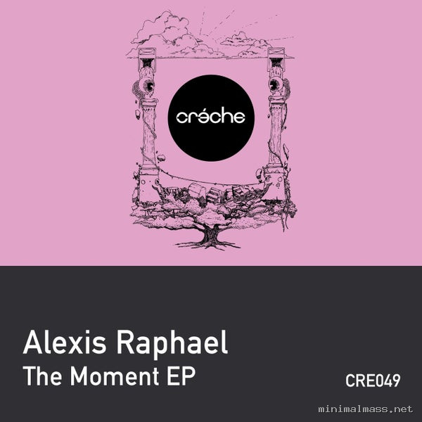 Alexis Raphael - The Moment [Creche Records]