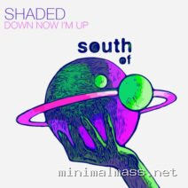 Shaded – Down Now I’m Up cover