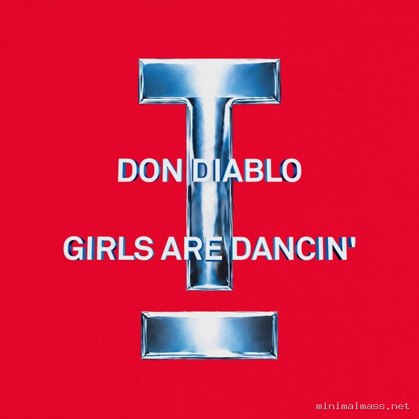 Don Diablo - Girls Are Dancin' [Toolroom]