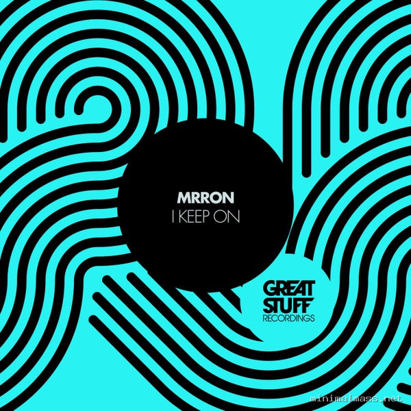 MRRON - I Keep On [Great Stuff Recordings]