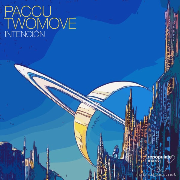 Paccu, TWOMOVE - Intención [Repopulate Mars]
