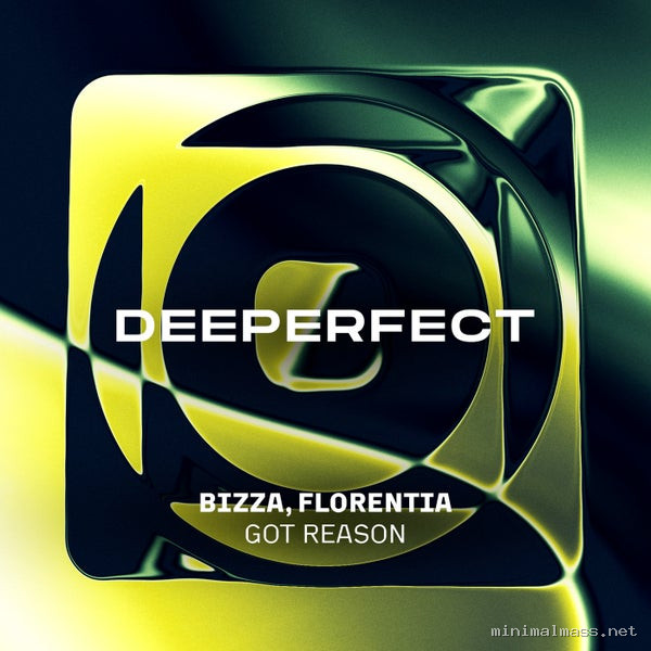 BizZa, FLORENTIA - Got Reason [Deeperfect]