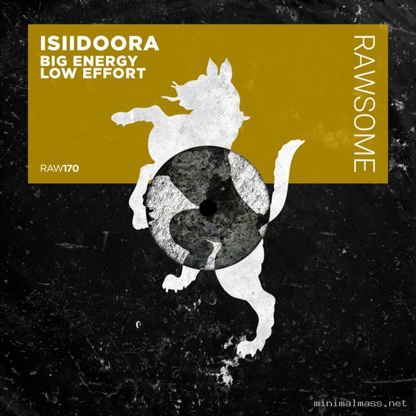 Isiidoora - Big Energy Low Effort [Rawsome Recordings]