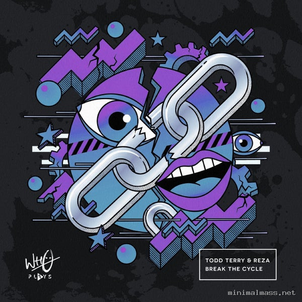 Reza, Todd Terry - Break The Cycle [Wh0 Plays]