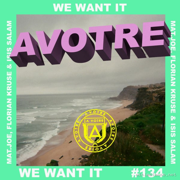 Florian Kruse, Mat.Joe, Isis Salam - We Want It [AVOTRE]