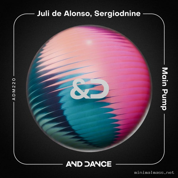 Juli De Alonso, Sergiodnine - Main Pump (Extended Mix) [And Dance]