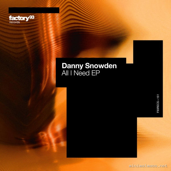 Danny Snowden - All I Need EP [Factory 93 Records]