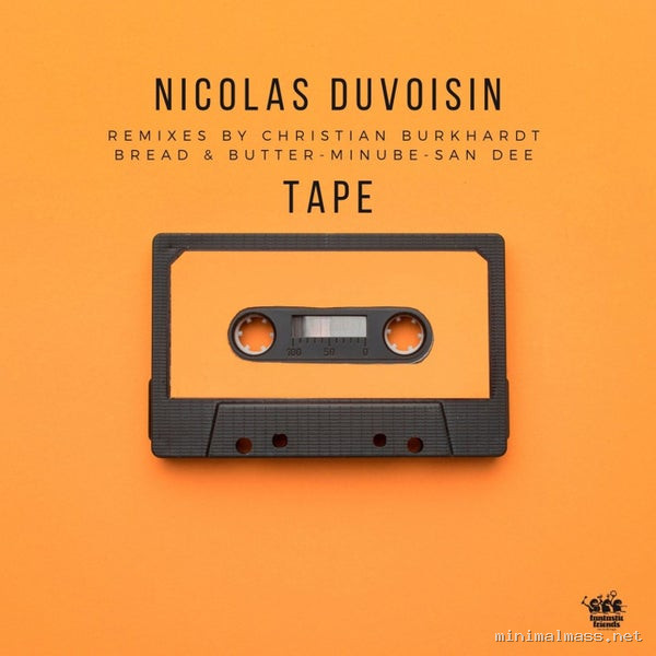 Nicolas Duvoisin - Tape [Fantastic Friends Recordings]