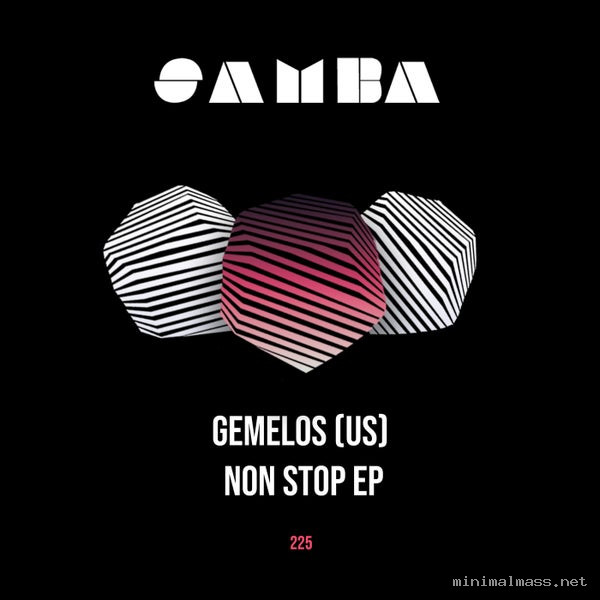 Gemelos (US) - Non Stop EP [SAMBA]
