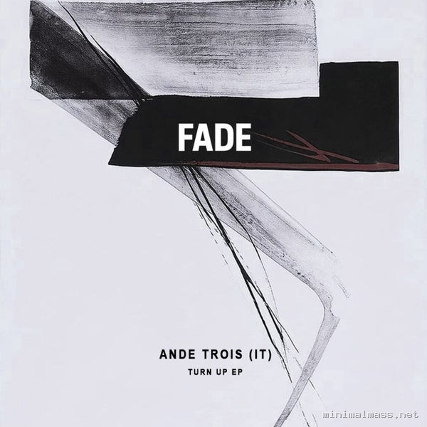 AnDe Trois (IT) - Turn Up EP [Fade Music]