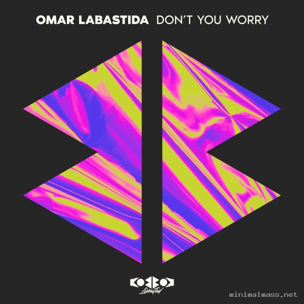 Omar Labastida - Don't You Worry [KoBBoK LiMiTeD]