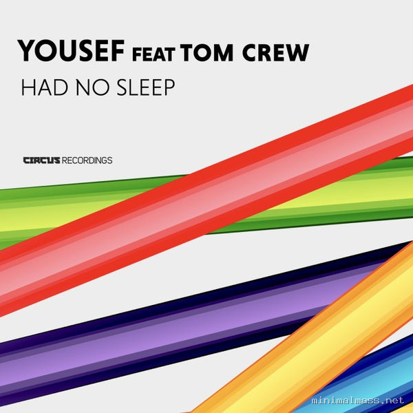 Yousef, Tom Crew - Had No Sleep [Circus Recordings]
