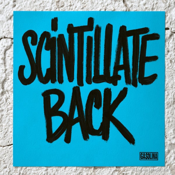 SCINTILLATE - Back [Gasolina]