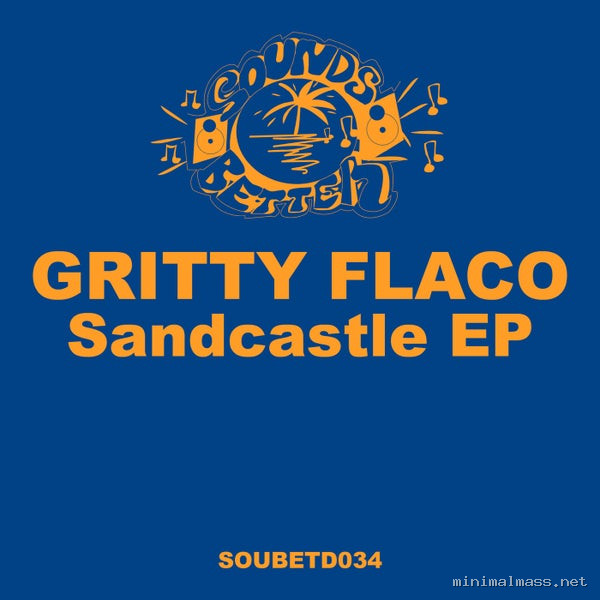 Gritty Flaco - Sandcastle [Sounds Better]