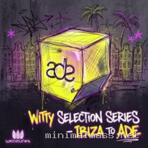VA – Witty Selection Series – Ibiza to ADE cover