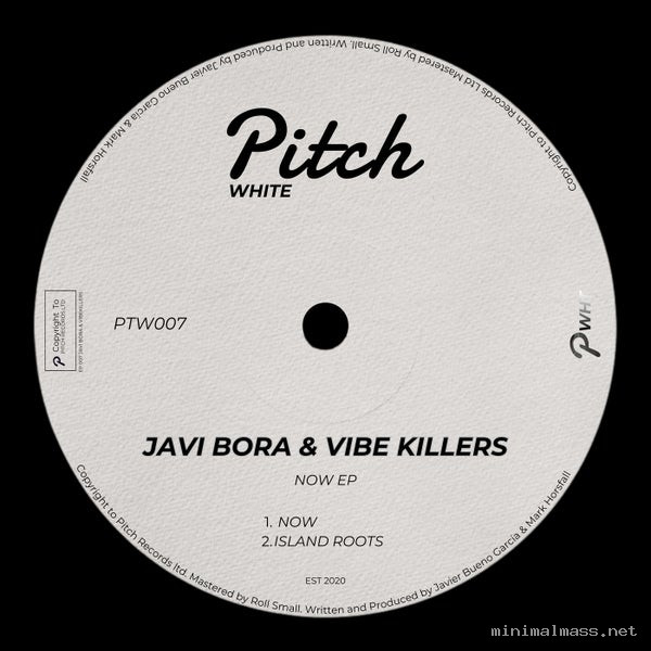Javi Bora, Vibe Killers - Now EP [Pitch White]