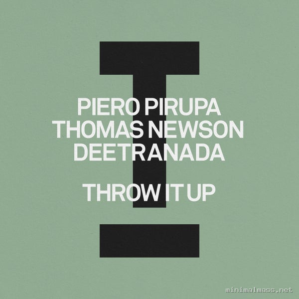 Piero Pirupa, Thomas Newson, Deetranada - Throw It Up [Toolroom]