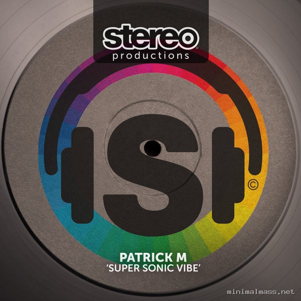 Patrick M - Super Sonic Vibe [Stereo Productions]