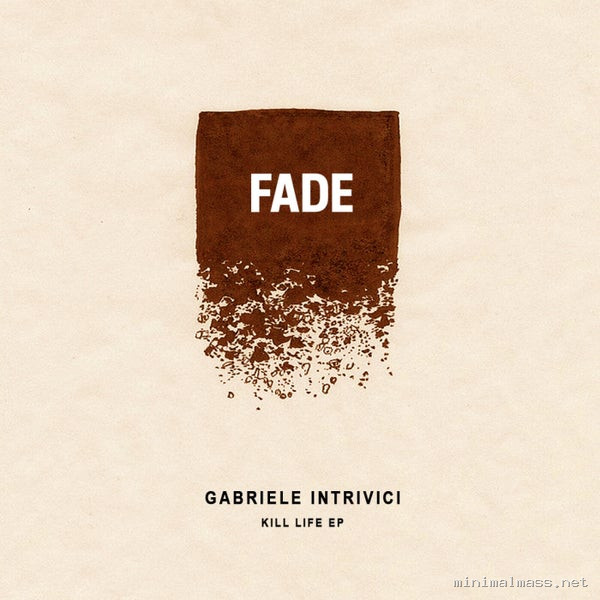 Gabriele Intrivici - Kill Life EP [Fade Music]