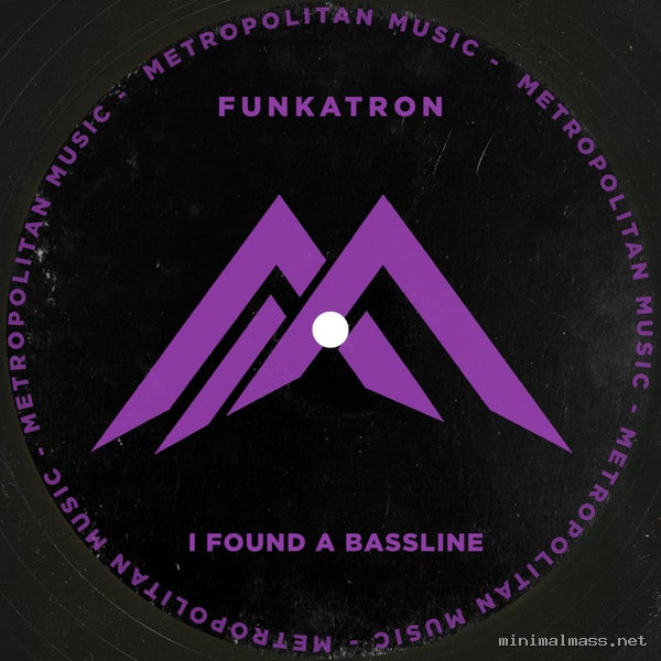 Funkatron - I Found A Bassline [Metropolitan Music]
