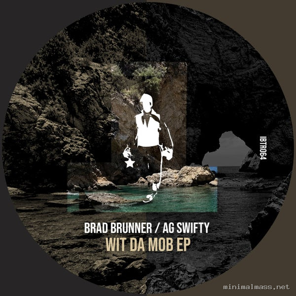 Brad Brunner, AG Swifty - Wit Da Mob EP [Ibiza Talents Records]