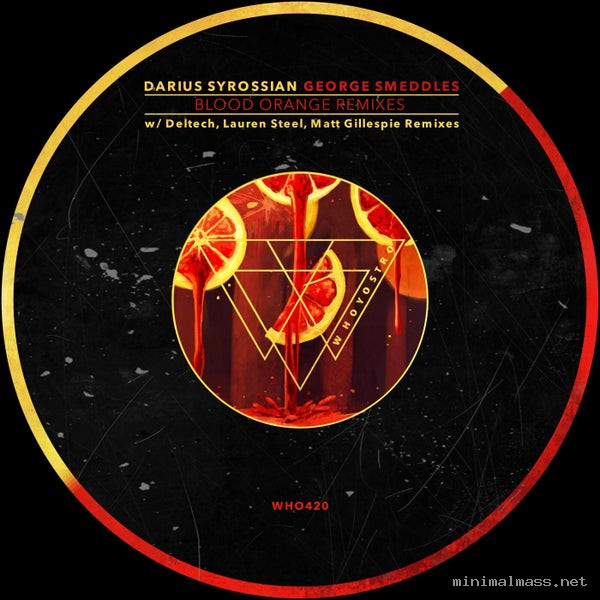 Darius Syrossian, George Smeddles - Blood Orange Remixes [Whoyostro]