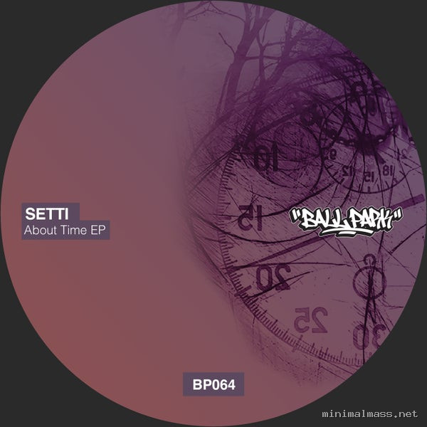Setti - About Time EP [Ball Park]
