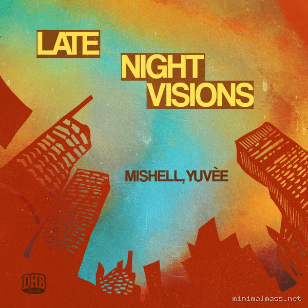 Mishell, Yuvèe - Late Night Visions (Extended Mix) [DHB Records]