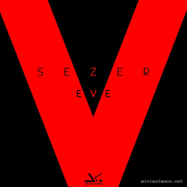 Sezer - Eve [Our Yunus Records]