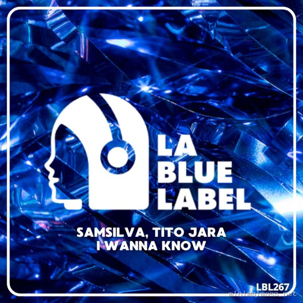 SamSilva, Tito Jara - I Wanna Know [La Blue Label]