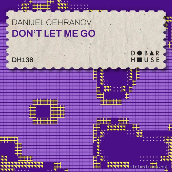 Danijel Cehranov - Don't Let Me Go [Dobar House]