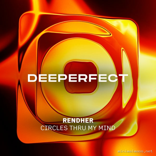 Rendher - Circles Thru My Mind [Deeperfect]