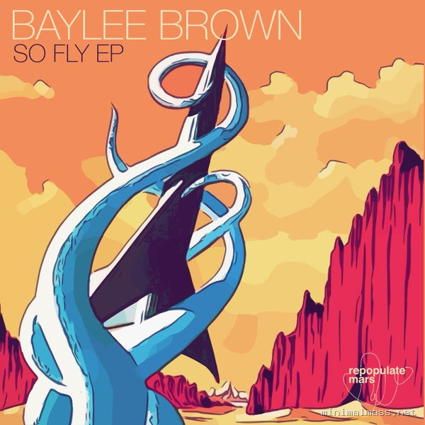 Baylee Brown - So Fly EP [Repopulate Mars]
