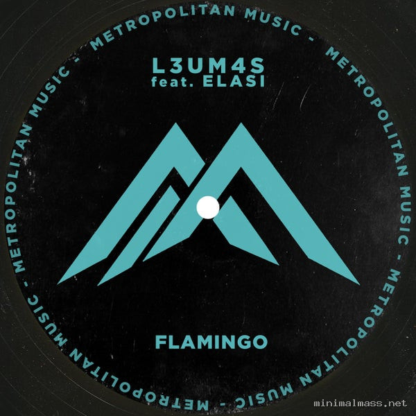ELASI, L3UM4S - Flamingo [Metropolitan Music]